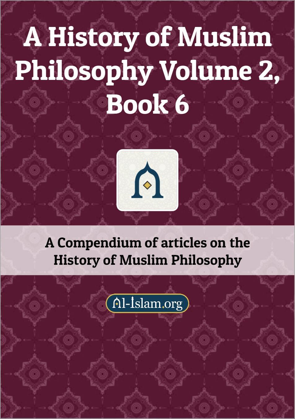 A History of Muslim Philosophy Volume 2, Book 6