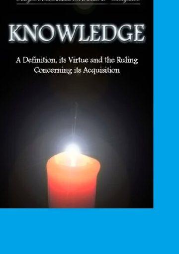 Knowledge: A Definition, Its Virtue and the Ruling Concerning its Acquisition