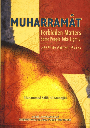 Muharramat: Forbidden Matters Some People Take Lightly