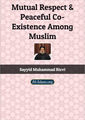 Mutual Respect and Peaceful Co-Existence Among Muslim
