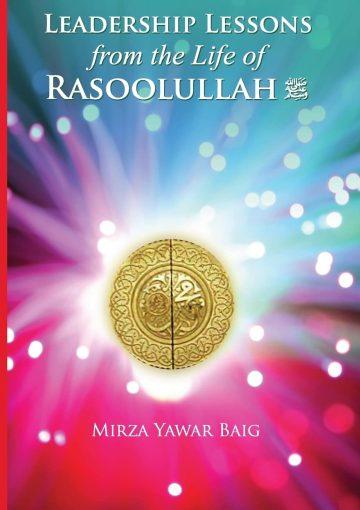 Leadership Lessons from the life of Rasoolullah