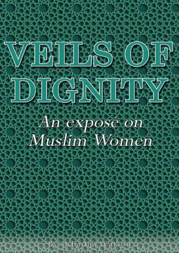 Veils of Dignity An exposé on Muslim women