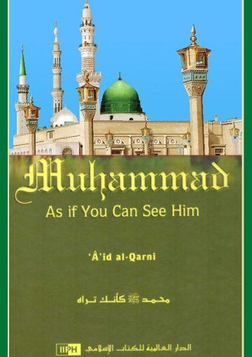 Muhammad As If You Can See Him