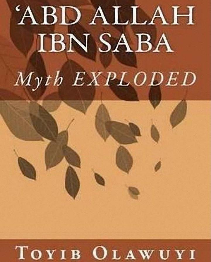 Abd Allah Ibn Saba Myth Exploded