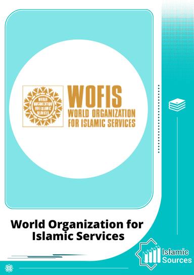 World Organization for Islamic Services(WOFIS)