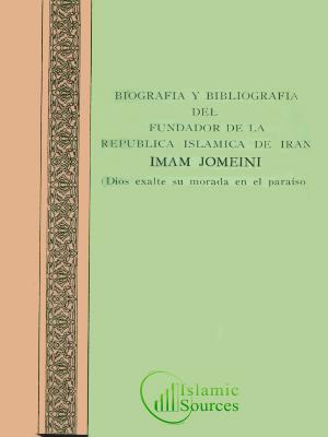 Biografa y bibliografia del fundador de la republica islamica de Iran Imam Jomeini