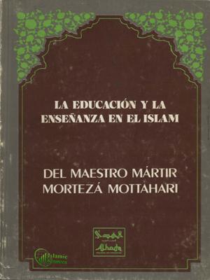 La Educacion Y la Ensenaza en el islam