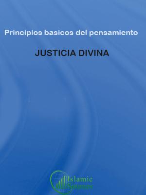 PRINCIPIOS BASICOS " DEL PENSAMIENTO ISLAMICO (JUSTICIA DIVINA)