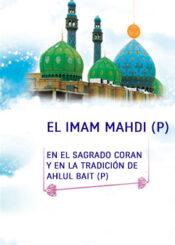 El Imam Mahdi (P) en el Sagrado Coran y en la Tradición de Ahlul Bait (P)