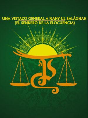 Una Vistazo General a Nahy-ul Balâghah (El Sendero de la Elocuencia)