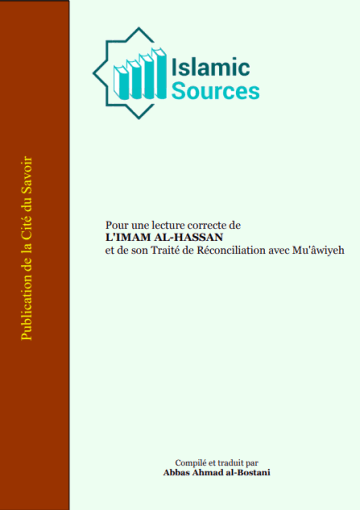 Pour une lecture correcte de L'IMAM AL-HASSAN et de son Traité de Réconciliation avec Mu'âwiyeh