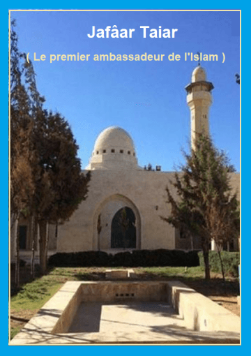Jafâar Taiar( Le premier ambassadeur de l'Islam )