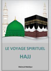 LE VOYAGE SPIRITUEL – HAJJ