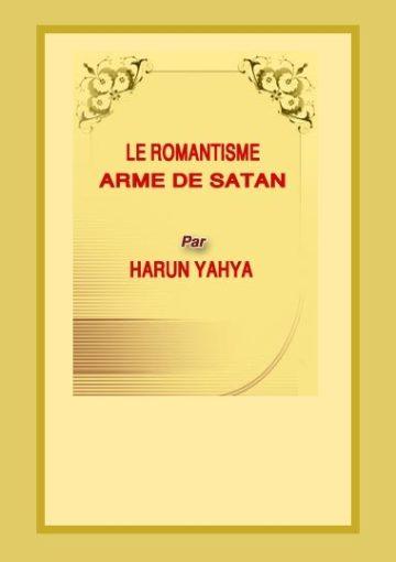 LE ROMANTISME :  ARME DE SATAN