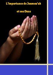 L'importance de Joumou'ah et ses Duas