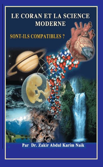 LE CORAN ET LA SCIENCE MODERNE SONT-ILS COMPATIBLES?