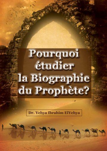 Pourquoi étudier la Biographie du Prophète?