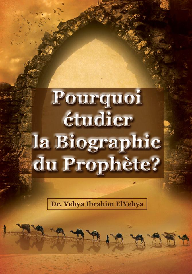 Pourquoi étudier la Biographie du Prophète?