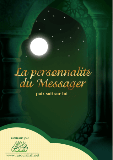 la personnalite du prophete Mohammed, le Messager d’Allah (Bpsl)