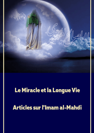 Le Miracle et la Longue Vie- Articles sur l'Imam al-Mahdi