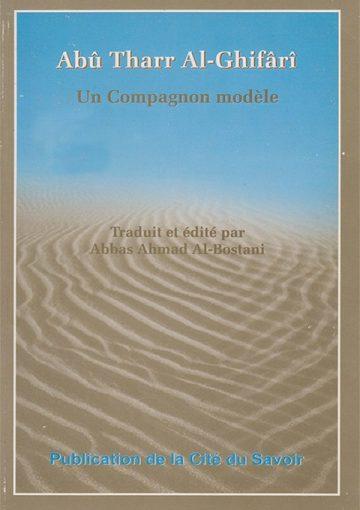 Abû Tharr Al-Ghifârî Un Compagnon modèle
