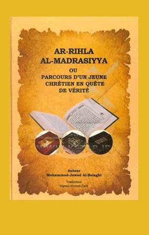 AR-RIHLA AL-MADRASIYYA (Parcours D’un Jeune Chrétien En Quête De Vérité)