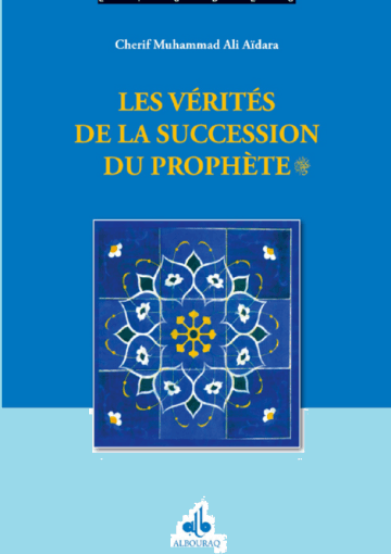 LES VERITES DE LA SUCCESSION DU PROPHETE (P) TOME I