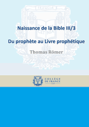 Naissance de la Bible III/3 Du prophète au Livre prophétique
