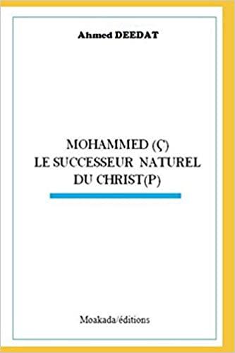 MOHAMMED (ç)LE SUCCESSEUR NATUREL DU CHRIST(p)