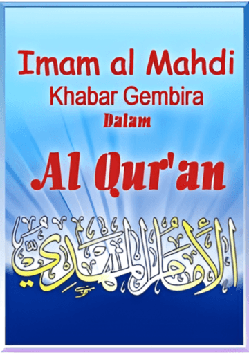 IMAM AL-MAHDI: KHABAR GEMBIRA DALAM AL-QUR'AN