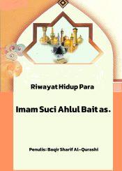 Riwayat Hidup Para Imam Suci Ahlul Bait as
