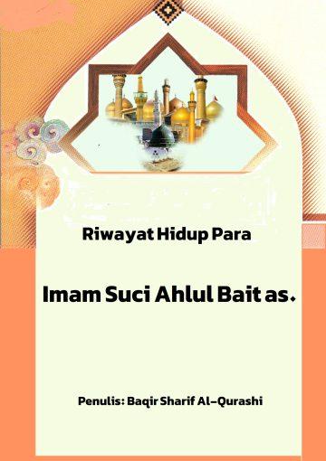 Riwayat Hidup Para Imam Suci Ahlul Bait as