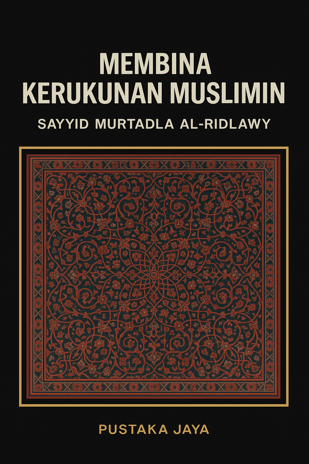 Membina Kerukunan Muslimin