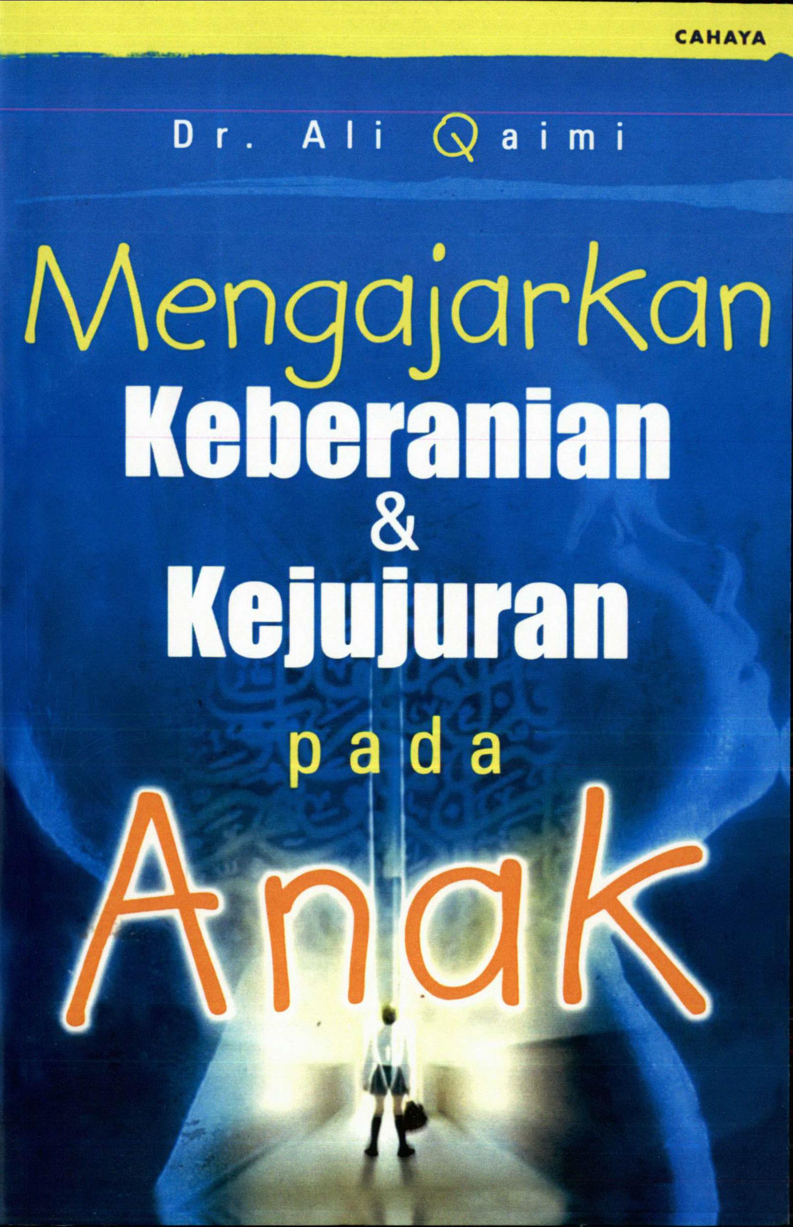Mengajarkan Keberanian & Kejujuran Pada Anak