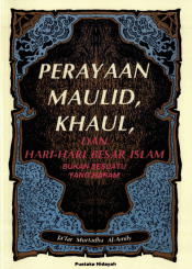 Perayaan Maulid, Khaul, dan Hari-hari Besar Islam Bukan Sesuatu yang Haram