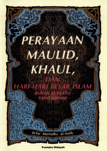 Perayaan Maulid, Khaul, dan Hari-hari Besar Islam Bukan Sesuatu yang Haram