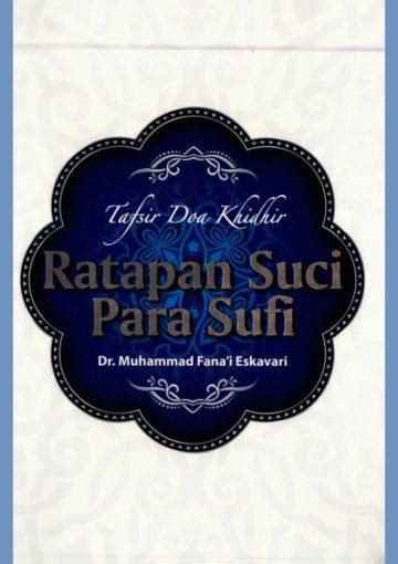 Tafsir Doa Khidir: Ratapan Suci Para Sufi