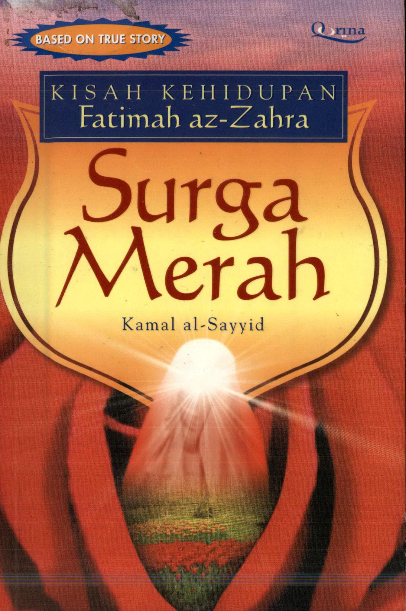 Surga Merah:  Kisah Kehidupan Fatimah Az-Zahra