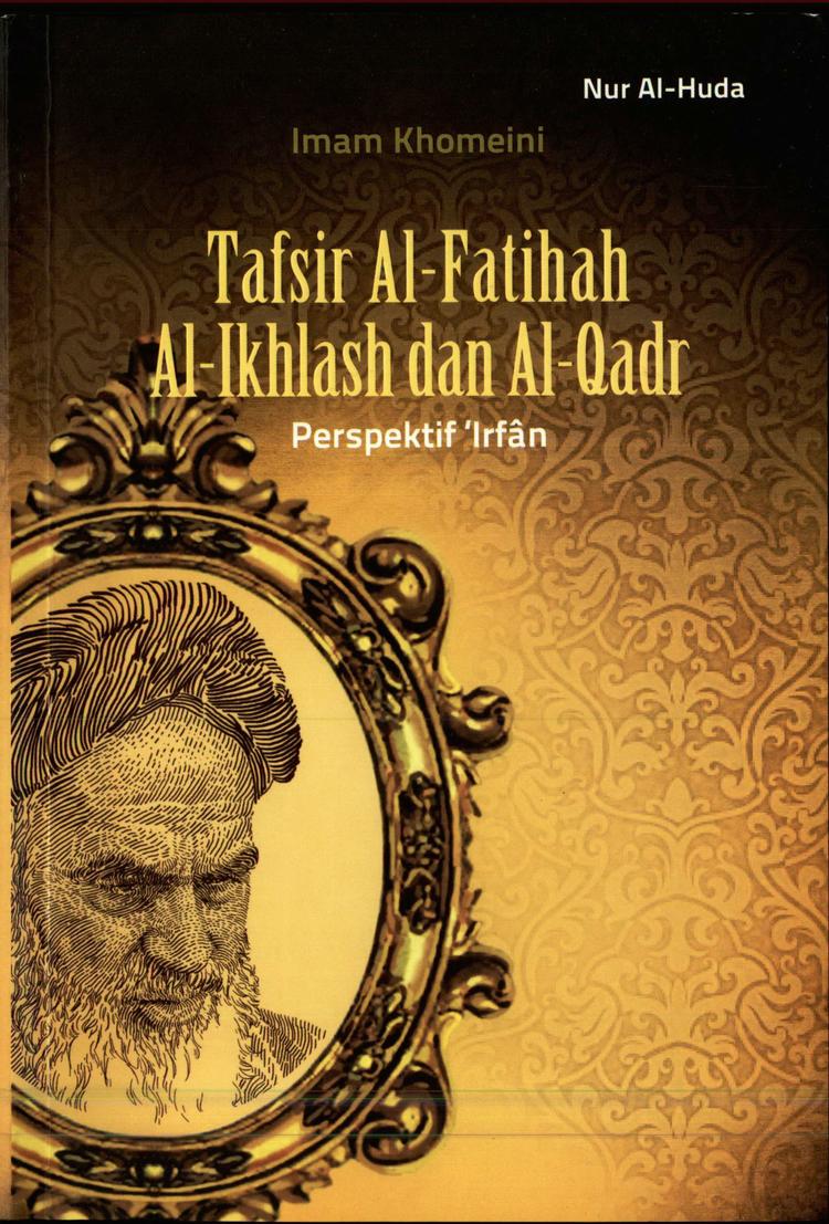 Tafsir Al-Fatihah, Al-Ikhlash dan Al-Qadr Perspektif Irfan