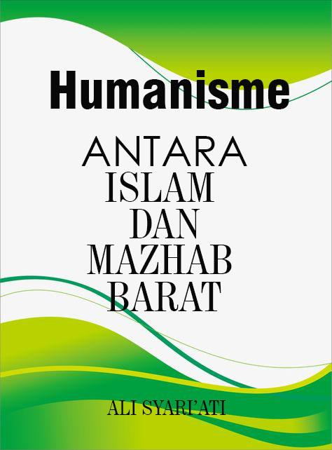 Humanisme Antara Islam dan Mazhab Barat