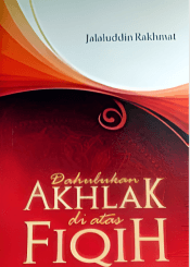 Dahulukan Akhlak di atas Fikih