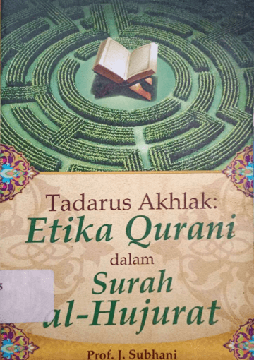 Tadarus Akhlak: Daras Etika dalam Surah Al-Hujurat