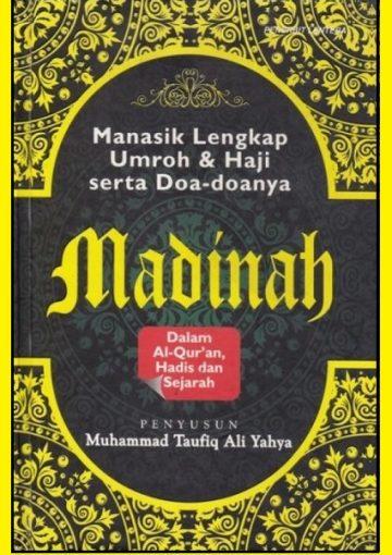 Madinah: Manasik Lengkap Umroh & Haji serta Doa-doanya