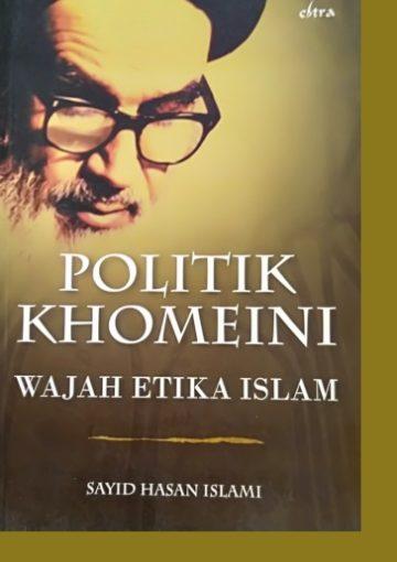 Politik Khomeini: Wajah Etika Islam