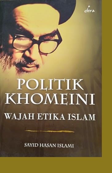 Politik Khomeini: Wajah Etika Islam