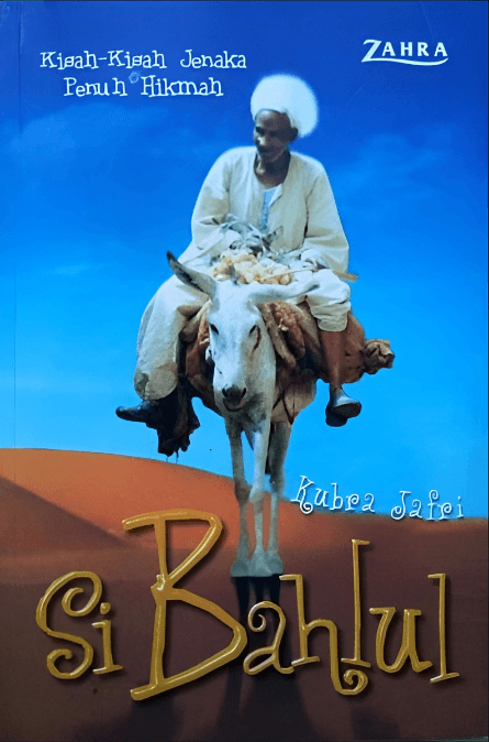 Si Bahlul; Kisah-kisah jenaka penuh hikmah