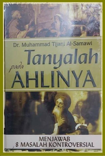 Tanyalah Pada Ahlinya: Menjawab 8 Masalah Kontroversial