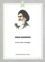 Imam Khomeini: la vita, la lotta, il messaggio