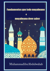 Fundamentos que todo muçulmano e muçulmana deve saber