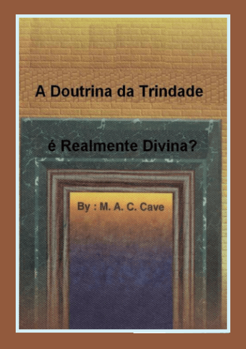 A  Doutrina da Trindade é Realmente Divina?